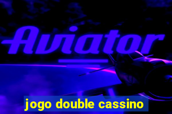 jogo double cassino