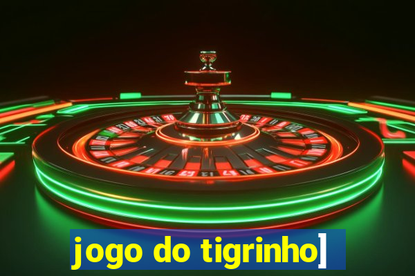 jogo do tigrinho]