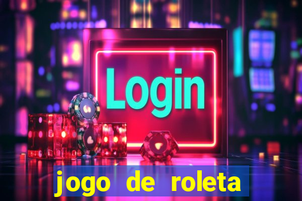 jogo de roleta para ganhar dinheiro