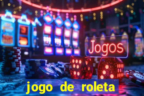 jogo de roleta para ganhar dinheiro