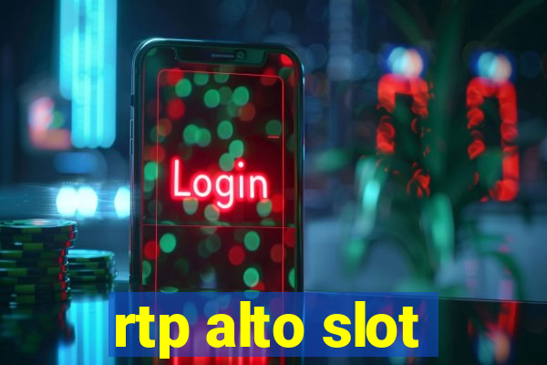 rtp alto slot