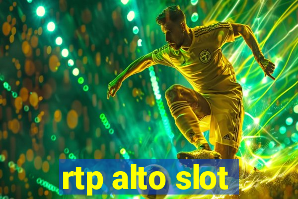 rtp alto slot