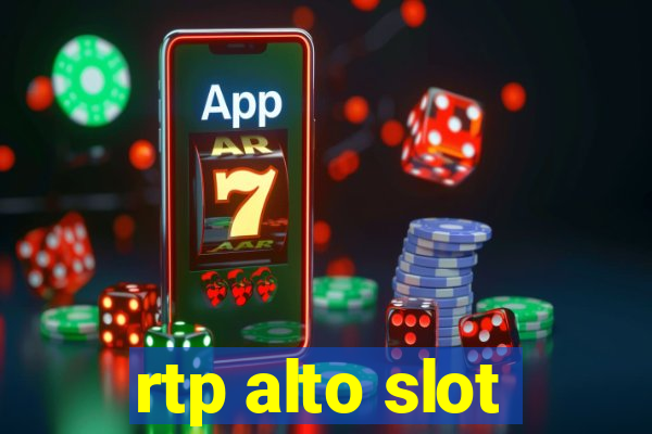 rtp alto slot