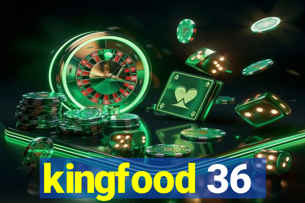 kingfood 36