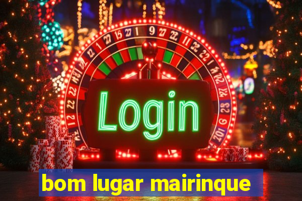 bom lugar mairinque