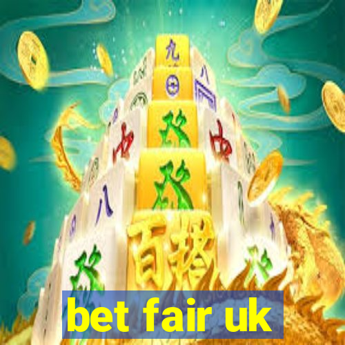 bet fair uk