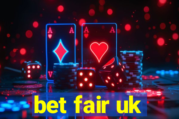 bet fair uk