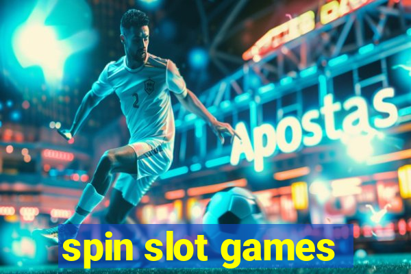 spin slot games