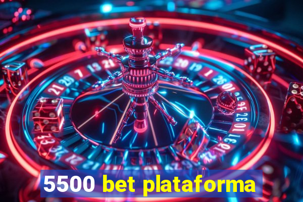 5500 bet plataforma