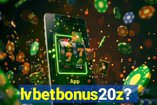 lvbetbonus20z?