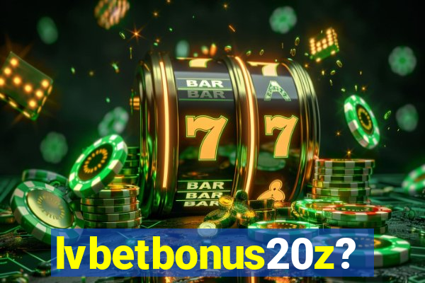 lvbetbonus20z?