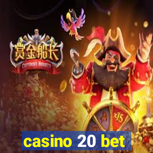 casino 20 bet