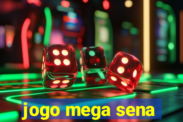 jogo mega sena