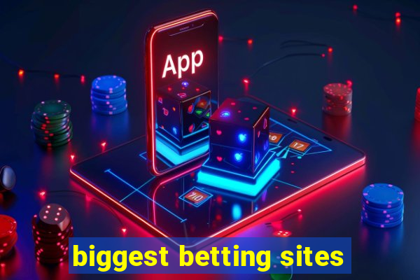 biggest betting sites