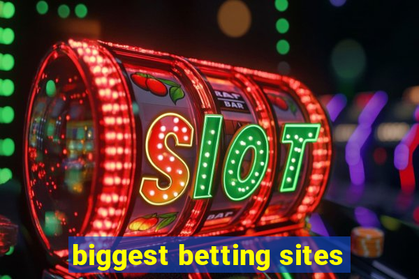 biggest betting sites