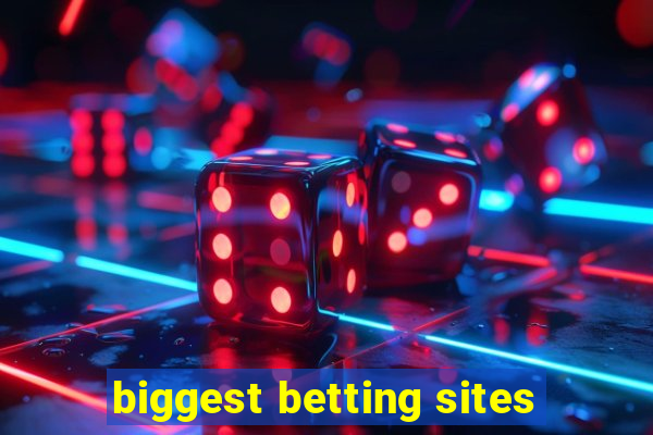 biggest betting sites