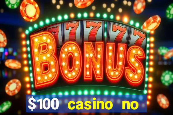 $100 casino no deposit bonus codes