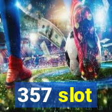 357 slot