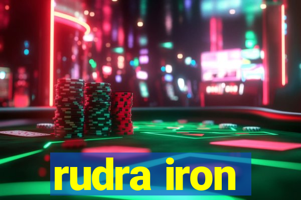 rudra iron