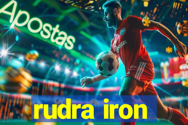 rudra iron