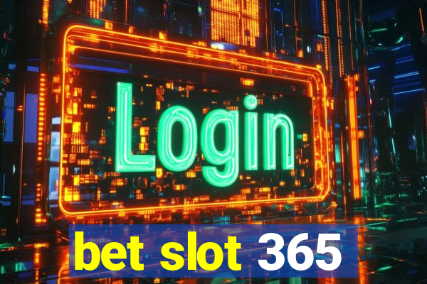 bet slot 365