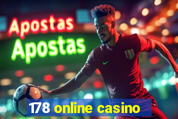 178 online casino