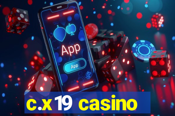 c.x19 casino