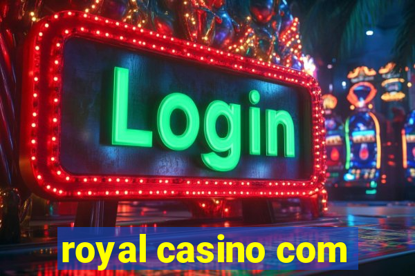 royal casino com