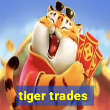 tiger trades