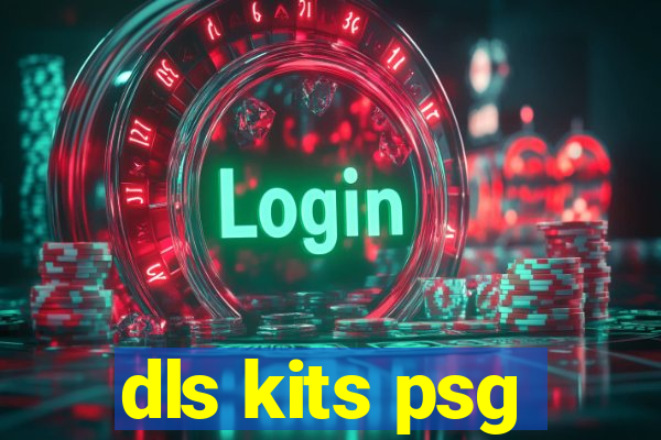 dls kits psg