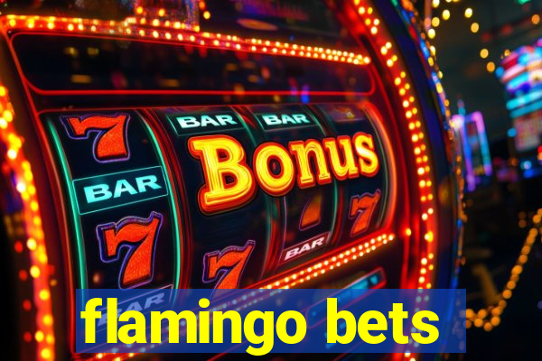 flamingo bets