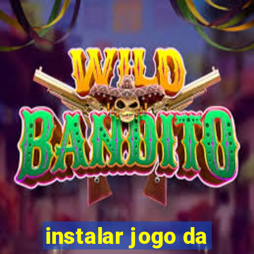 instalar jogo da