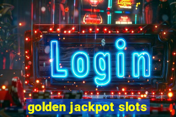 golden jackpot slots