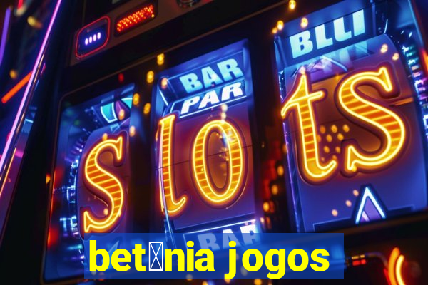 bet芒nia jogos