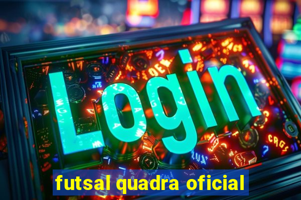 futsal quadra oficial