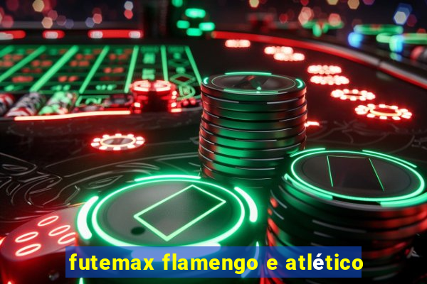 futemax flamengo e atlético