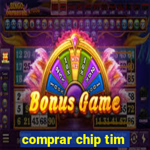 comprar chip tim