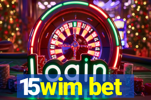 15wim bet