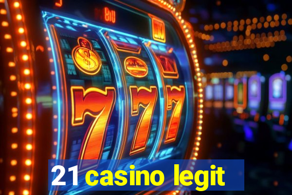 21 casino legit