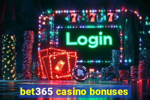 bet365 casino bonuses