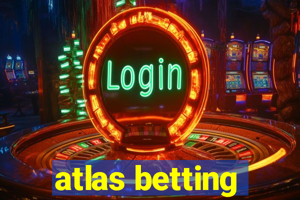 atlas betting