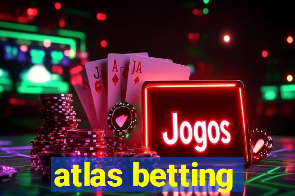 atlas betting