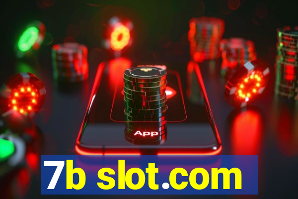 7b slot.com