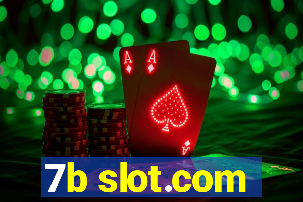 7b slot.com