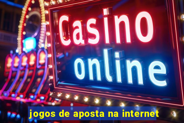 jogos de aposta na internet