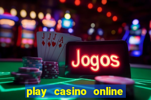 play casino online real money