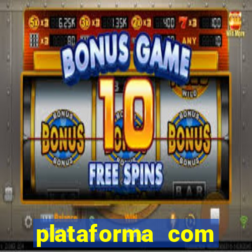 plataforma com bonus de cadastro fortune tiger