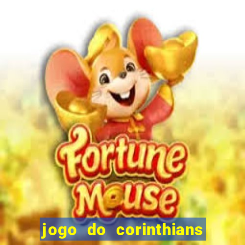 jogo do corinthians hoje quem ganha