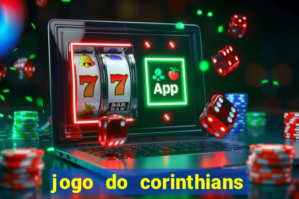 jogo do corinthians hoje quem ganha