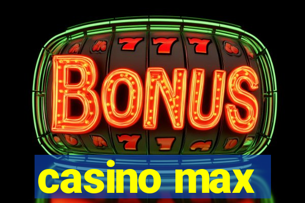 casino max